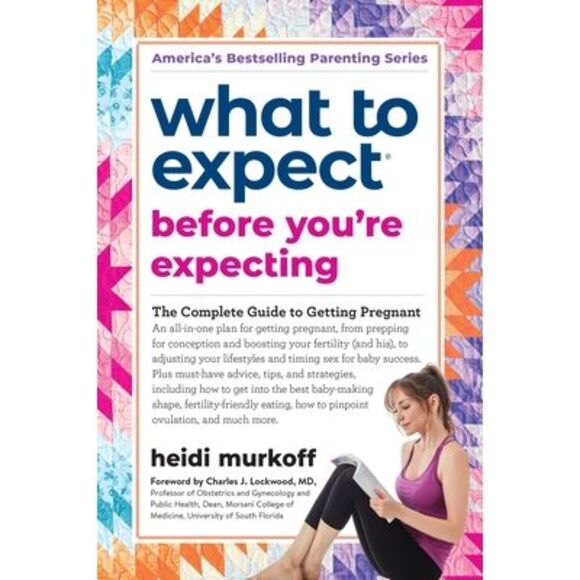 What to Expect Before You're Expecting: The Complete Guide to Getting Pregnant - - Picture 1 of 1